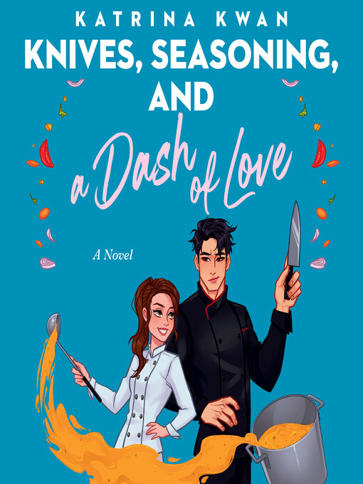 Title details for Knives, Seasoning, and a Dash of Love by Katrina Kwan - Available